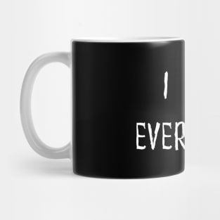 I Hate Everyone! Mug